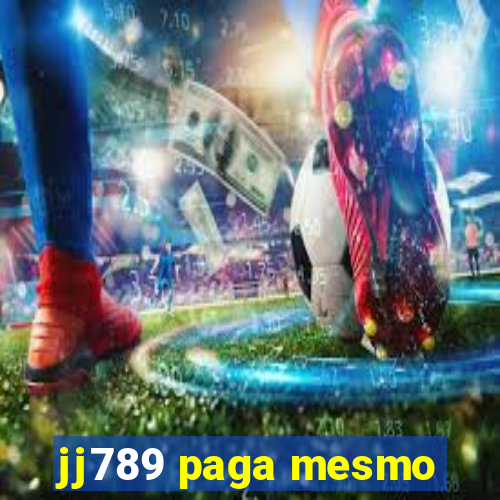 jj789 paga mesmo